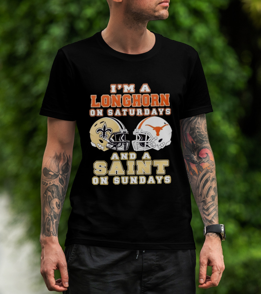 I'm A Longhorn On Saturdays And A Saint On Sundays Football Helmets T-Shirt