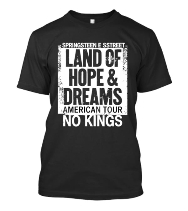 Springsteen E Street Land Of Hope & Dreams American Tour No Kings T-Shirt