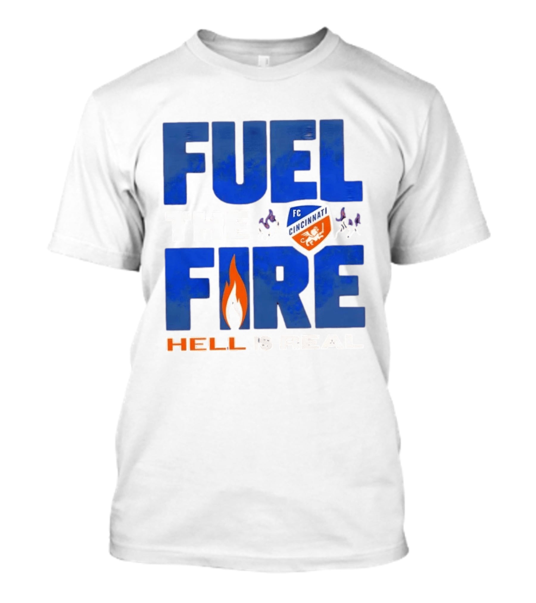 FC Cincinnati Fuel The Fire Hell Is Real T-Shirt