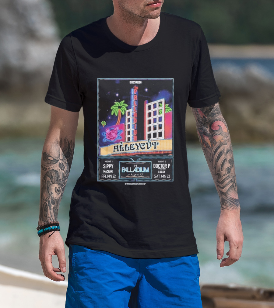 Bassrush Alleycvt The Palladium Los Angeles Night 1 Sippy Machaki Jan 22 Night 2 Doctor P Lucky Jan 23 T-Shirt