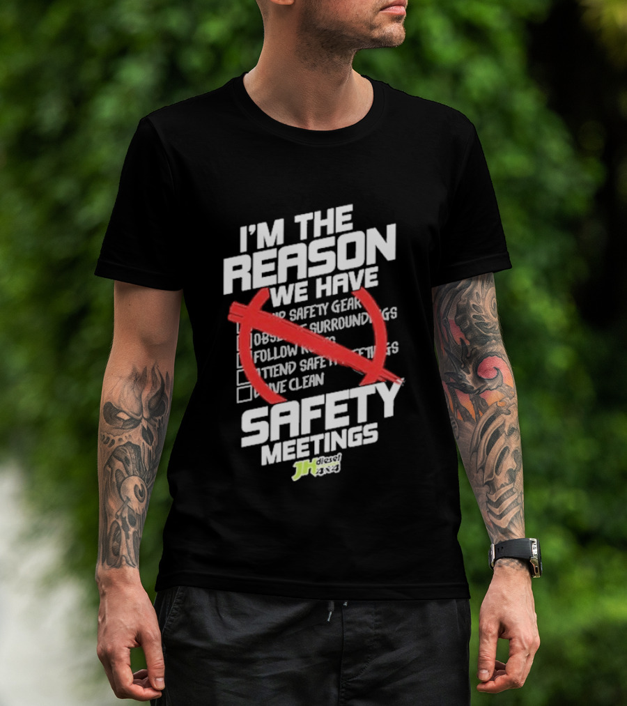 Cleetus Mcfarland JH Diesel I'm The Reason We Have Safety Meetings T-Shirt