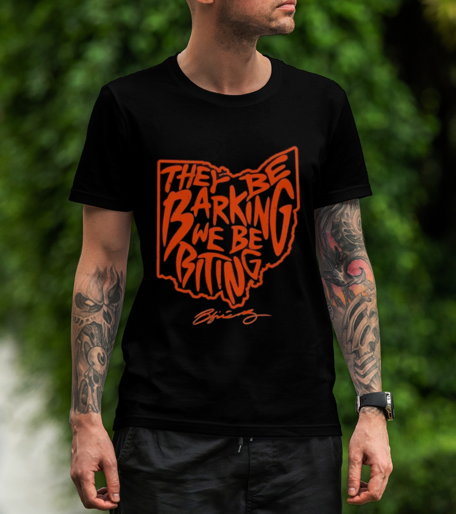 Cleveland Browns Football They Be Barking We Be Biting Ohio T-Shirt