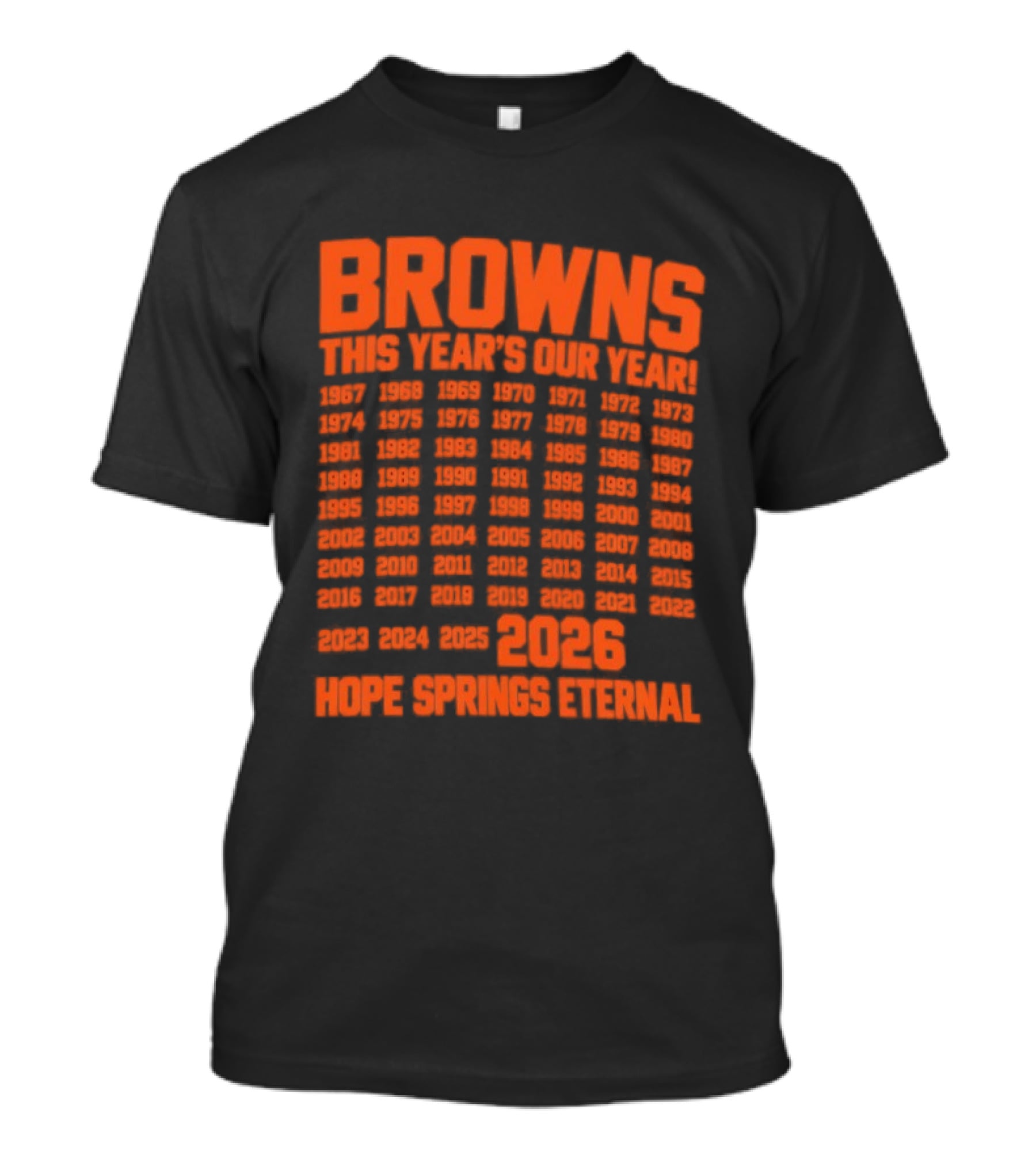 Browns This Year's Our Year 2026 Hope Springs Eternal Calendar T-Shirt