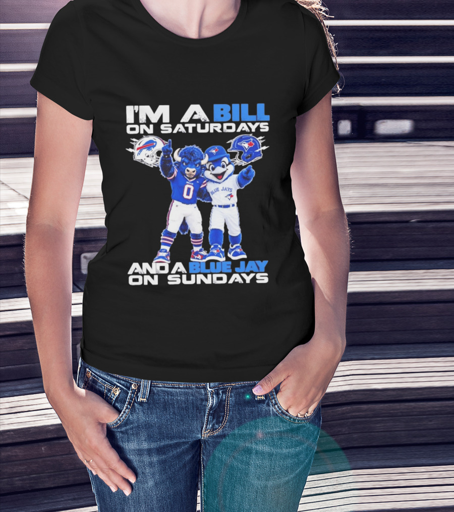 I'm A Bill On Saturdays And A Blue Jay On Sundays Buffalo Bills Blue Jays T-Shirt