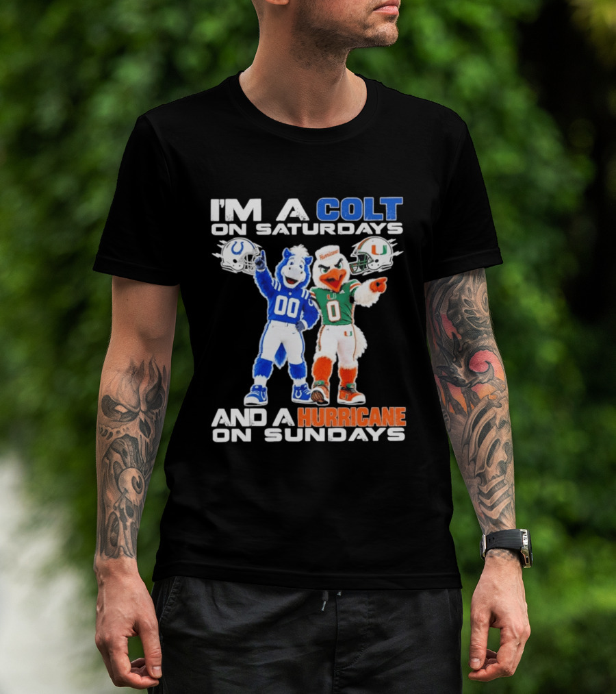 I'm A Colt On Saturdays And A Hurricane On Sundays Football Mascots T-Shirt