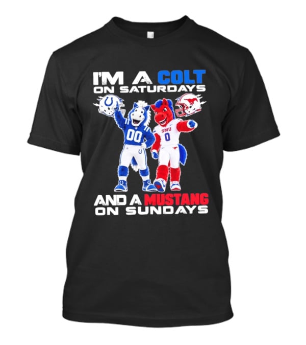 I'm A Colt On Saturdays And A Mustang On Sundays SMU Mascots Football Team T-Shirt