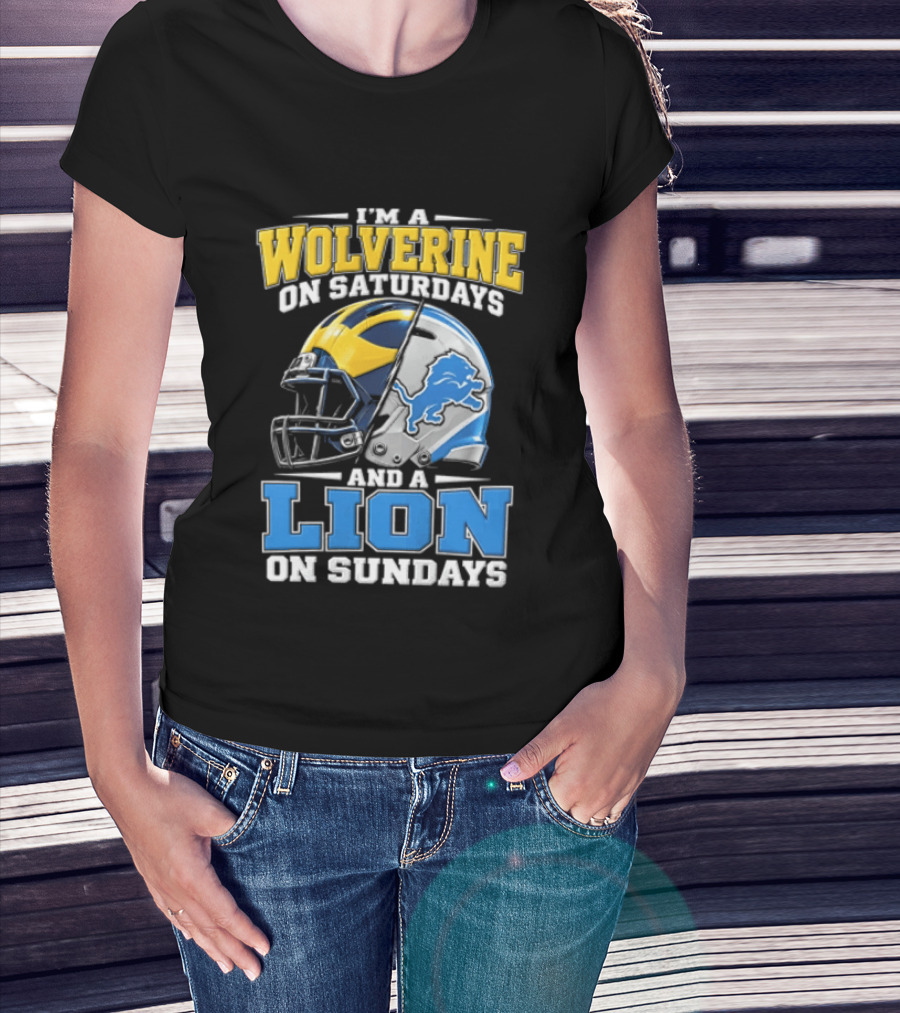 IM A Wolverine On Saturdays And A Lion On Sundays Michigan Wolverines Detroit Lions Football Helmets T-Shirt