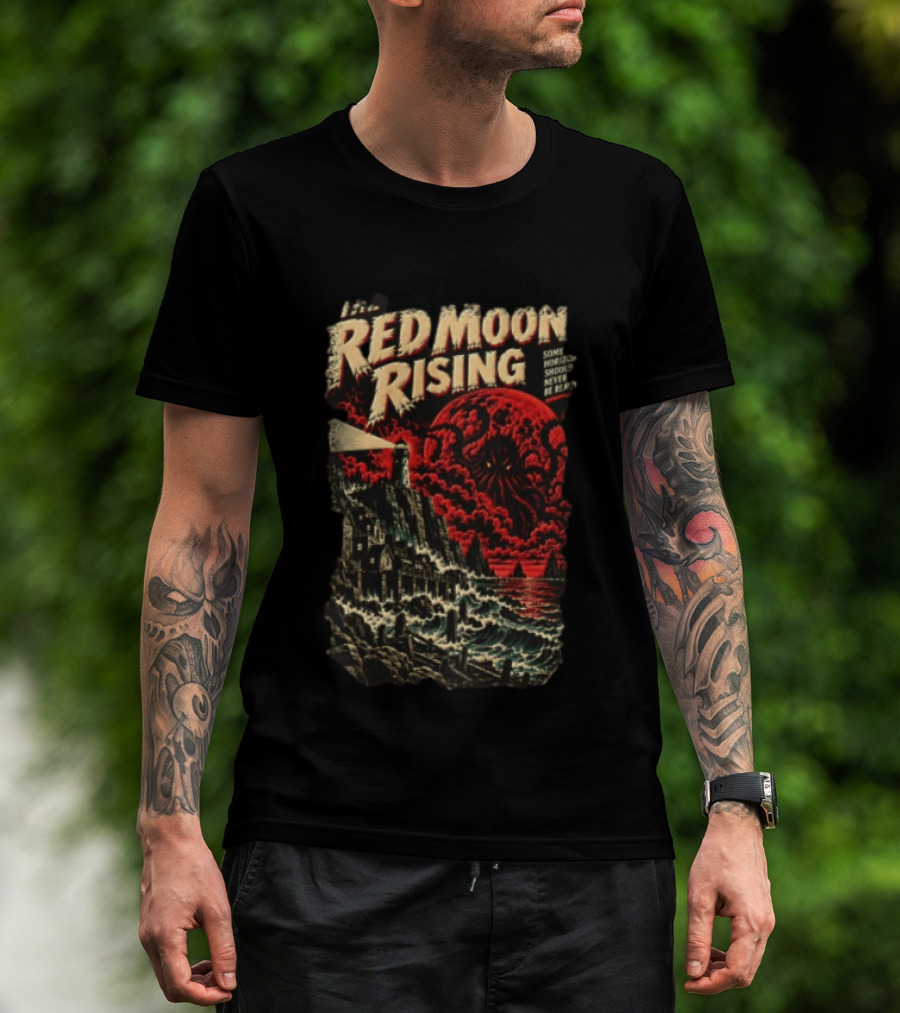 The Red Moon Rising Some Horrors Should Never Be Repeated T-Shirt