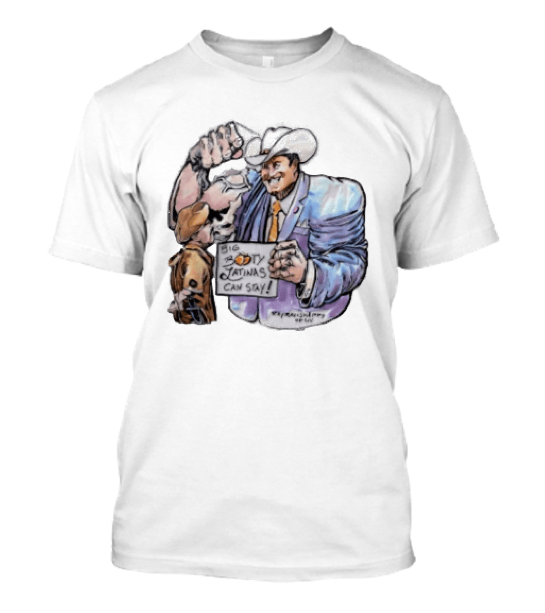 Big Booty Latinas Can Stay 2025 Cowboy Funny Sign T-Shirt