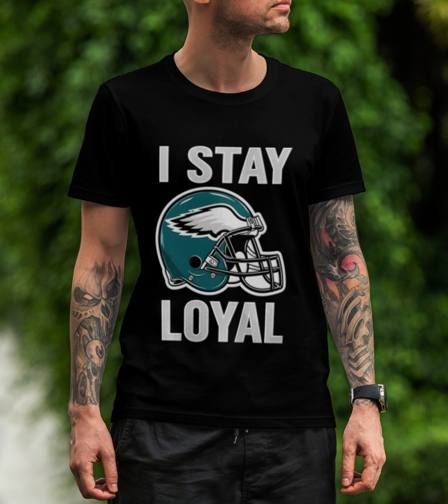 I Stay Loyal Philadelphia Eagles Football Helmet T-Shirt