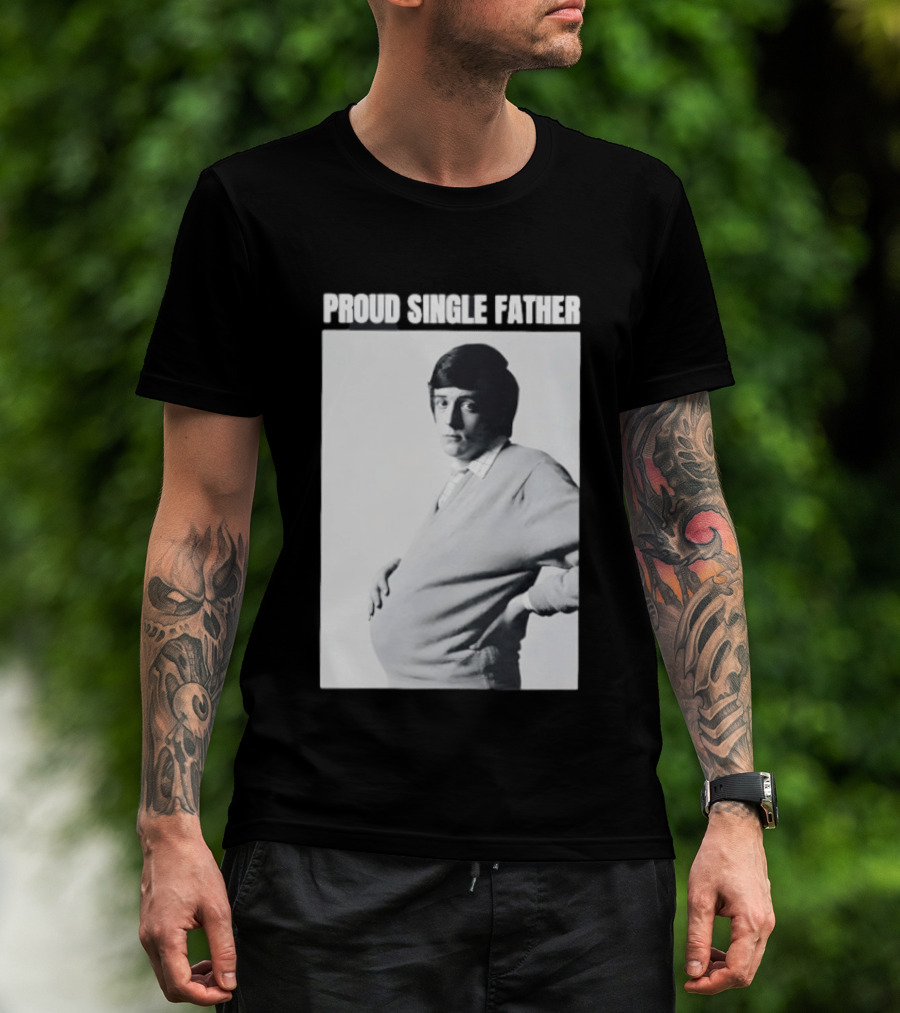 Proud Single Father Parody Pregnant Man Image T-Shirt