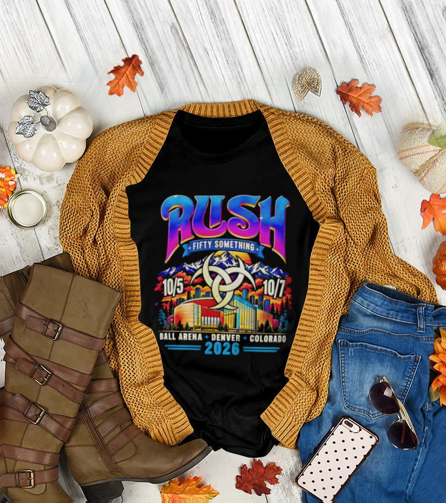 Rush Fifty Something Tour Ball Arena Denver Colorado October 5 7 2026 T-Shirt
