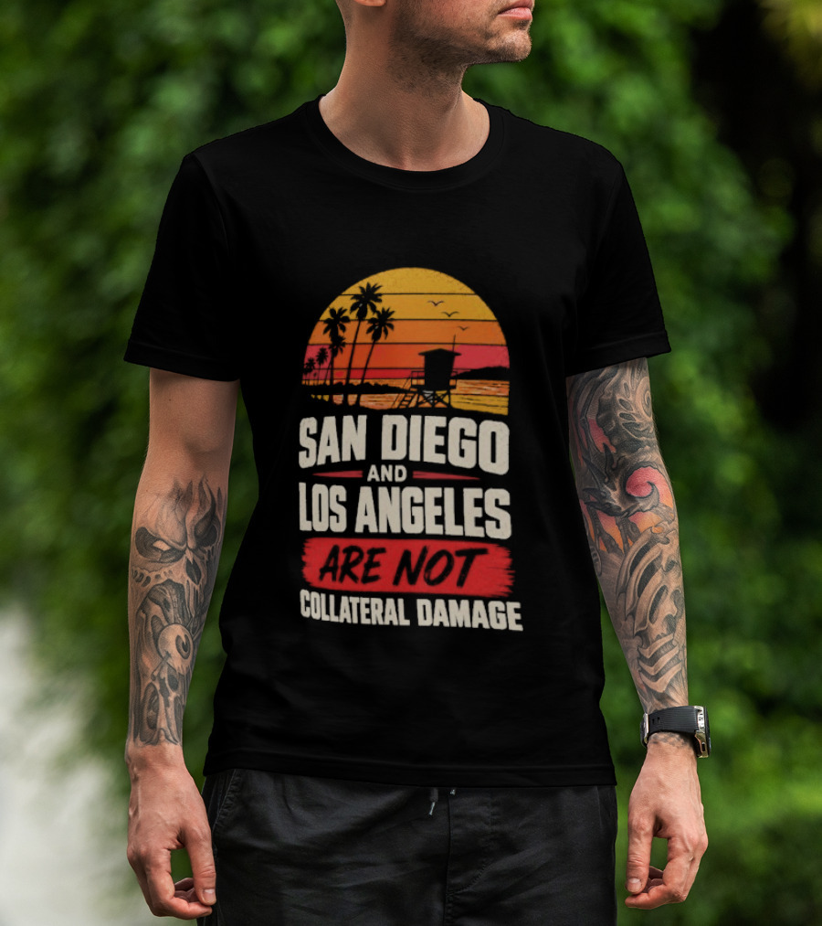 San Diego And Los Angeles Are Not Collateral Damage Sunset Palm Trees T-Shirt