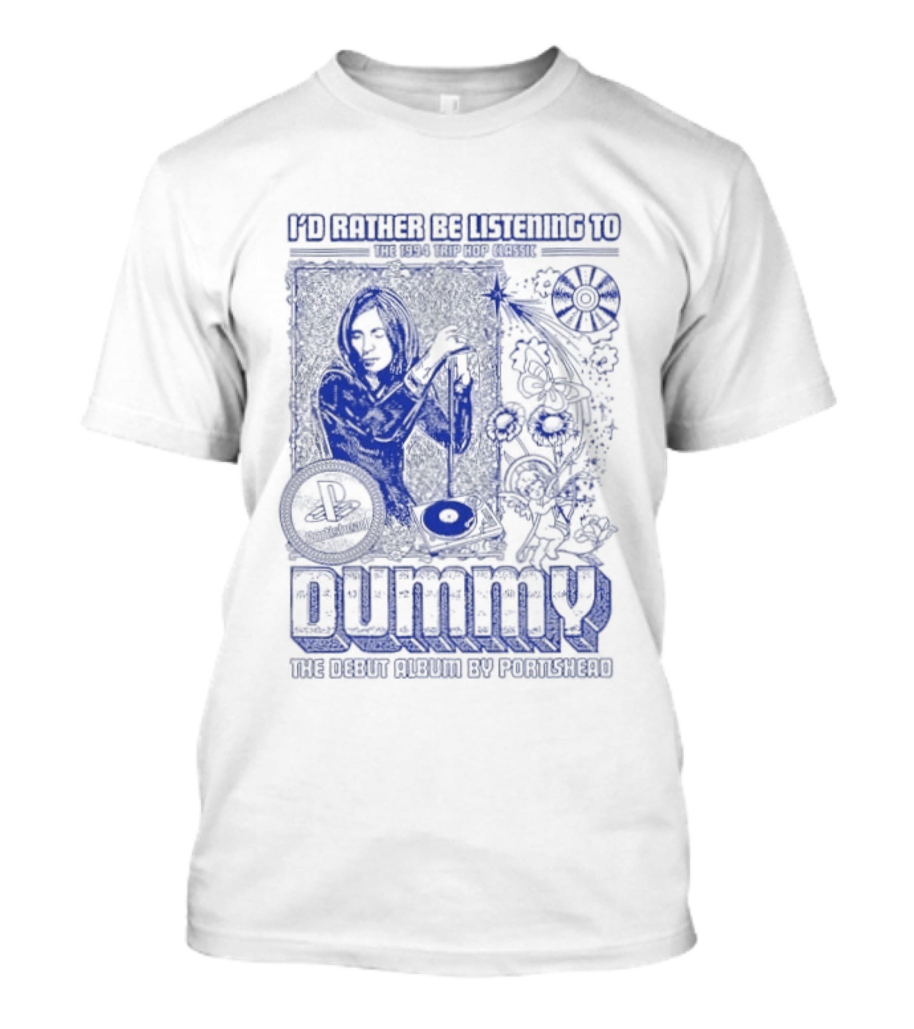 I'd Rather Be Listening To The 1994 Trip Hop Classic Dummy The Debut Album By Portishead T-Shirt