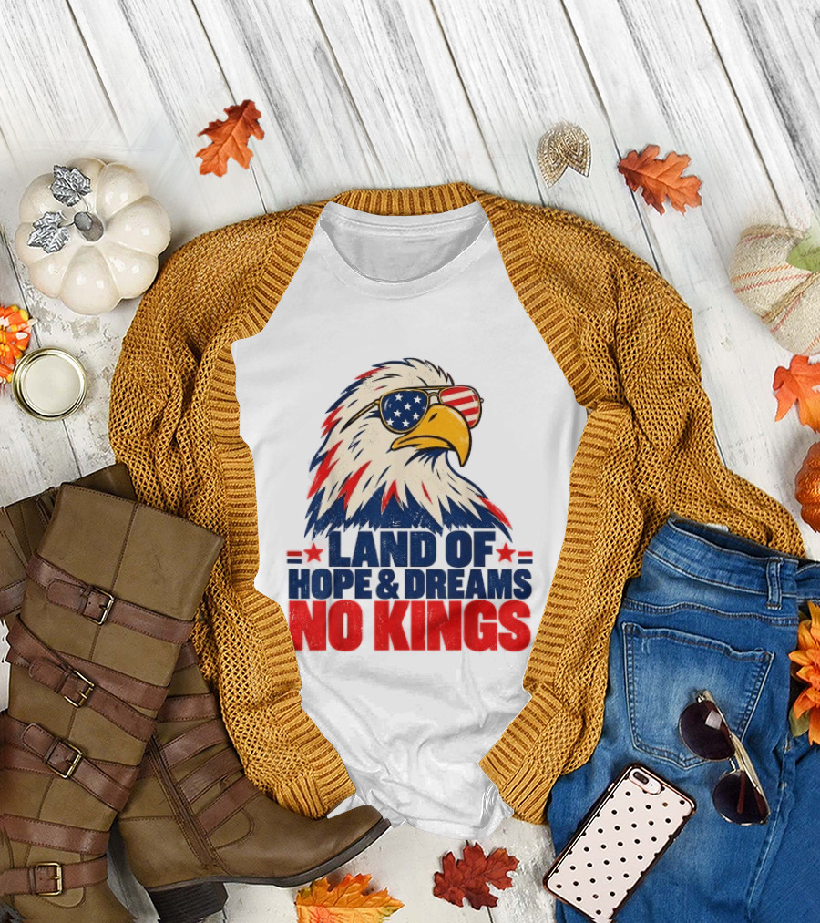 Land Of Hope & Dreams No Kings Eagle With American Flag Sunglasses T-Shirt