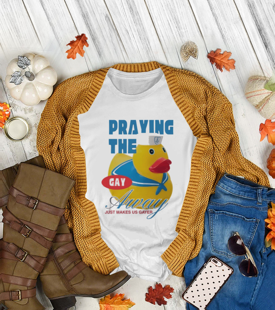 Praying The Gay Away Just Makes Us Gayer Pride Rubber Duck Sailor Hat T-Shirt