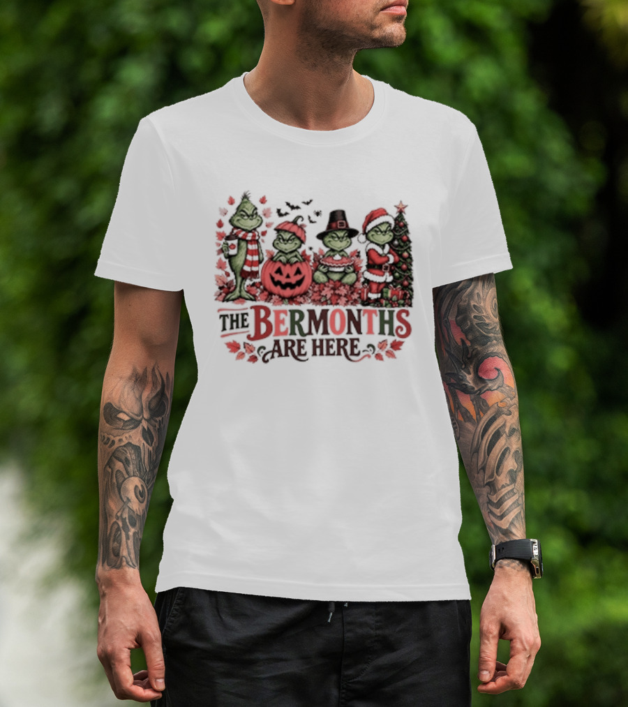 The Ber Months Are Here Grinch Holiday Halloween Christmas Festive T-Shirt