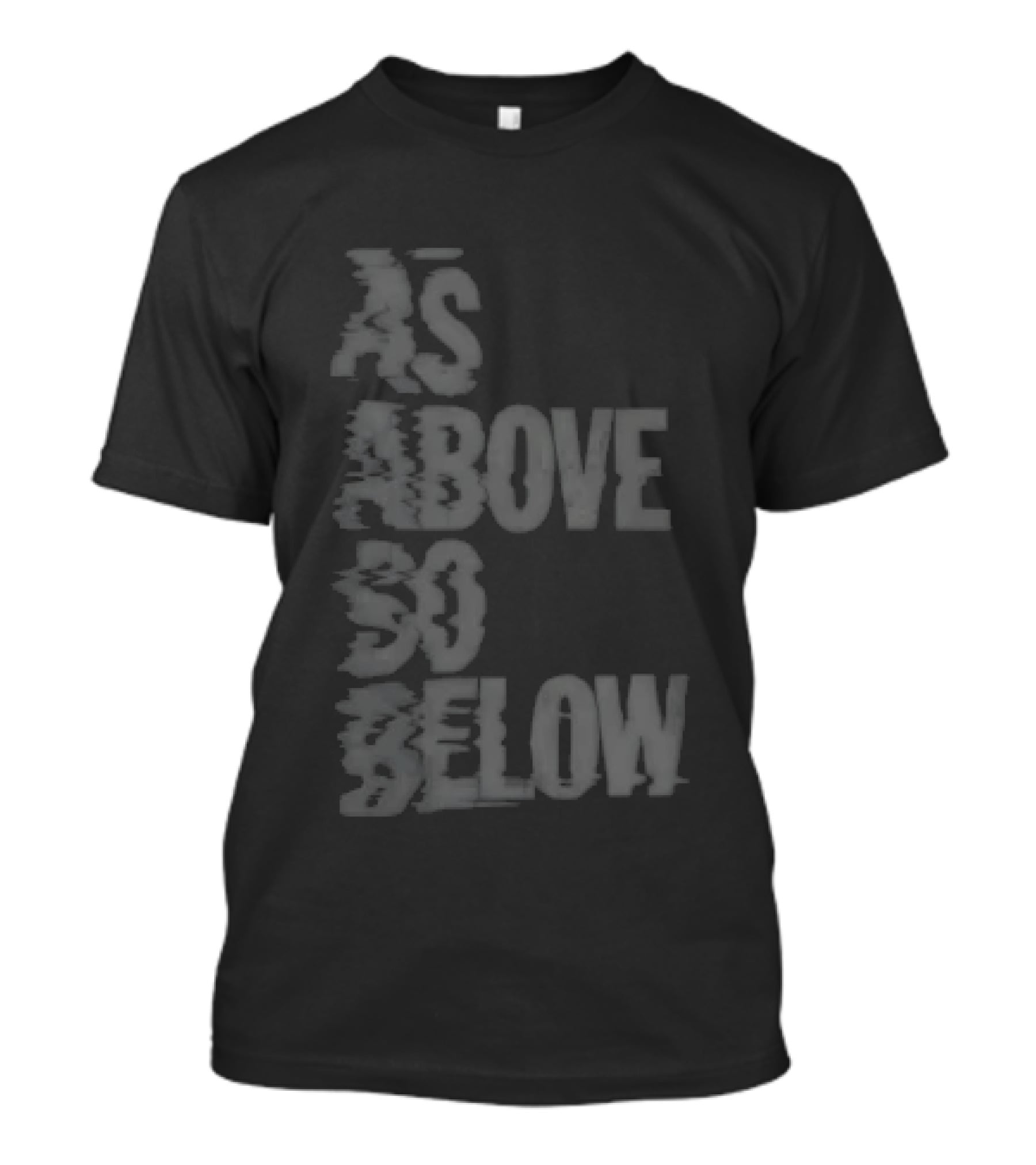 As Above So Below Glitch Dark Effect T-Shirt