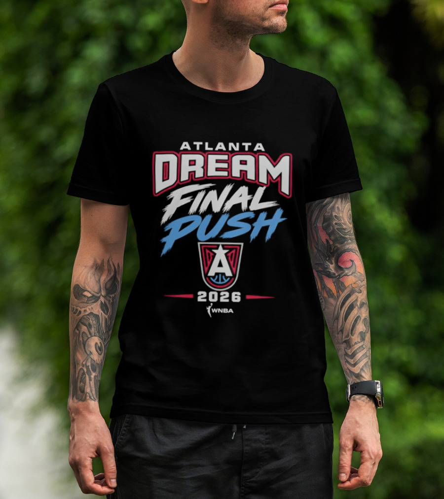 Atlanta Dream Final Push 2026 WNBA T-Shirt