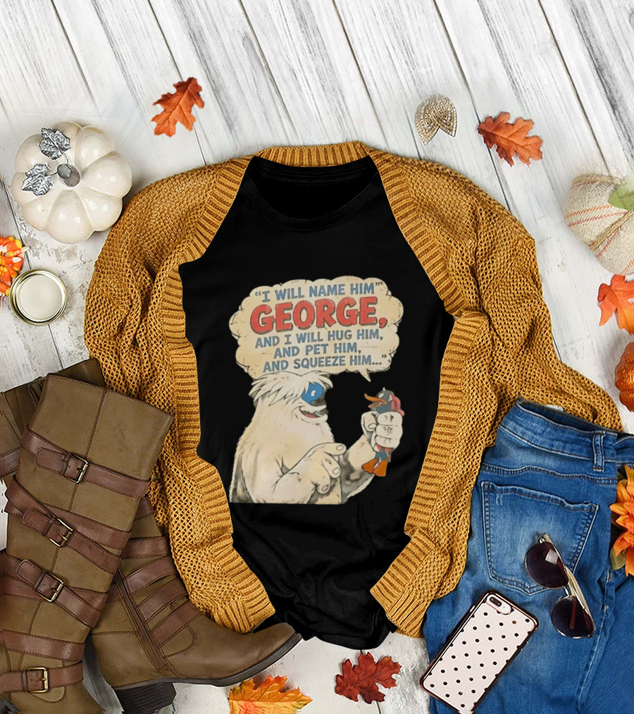 I Will Name Him George And I Will Hug Him And Pet Him And Squeeze Him Daffy Duck Looney Tunes Classic Cartoon T-Shirt