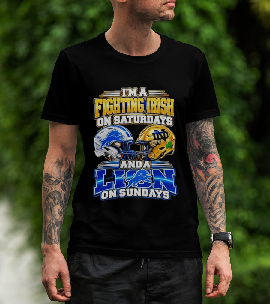 I'm A Fighting Irish On Saturdays And A Lion On Sundays Football Helmets T-Shirt