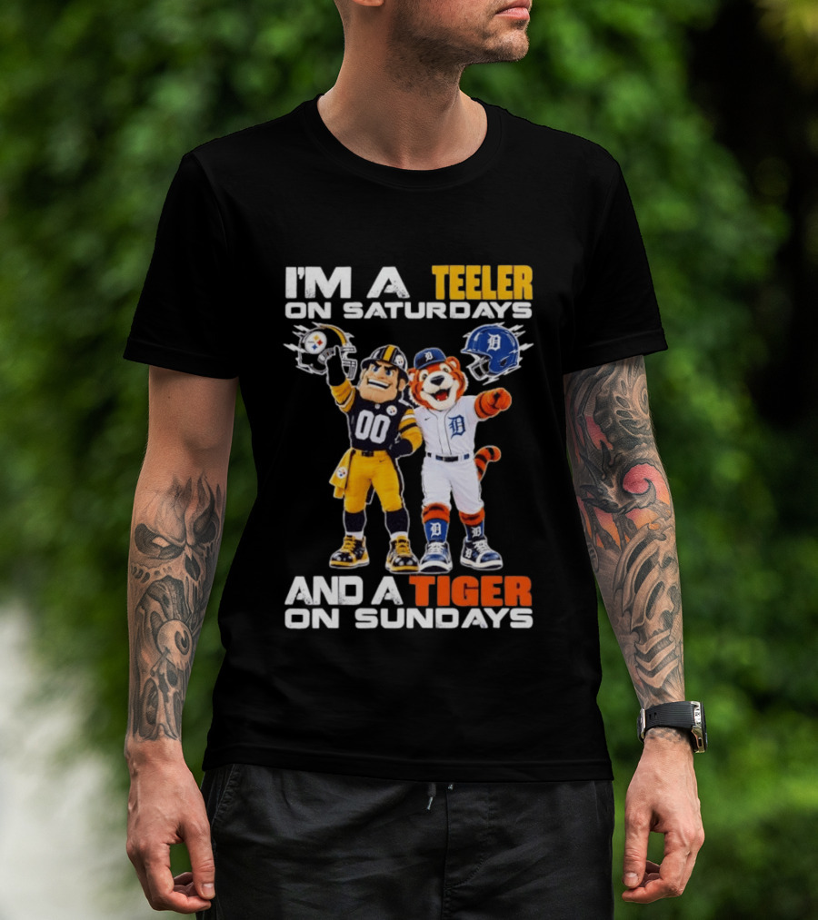 I'm A Steeler On Saturdays And A Tiger On Sundays Football And Baseball Mascots T-Shirt
