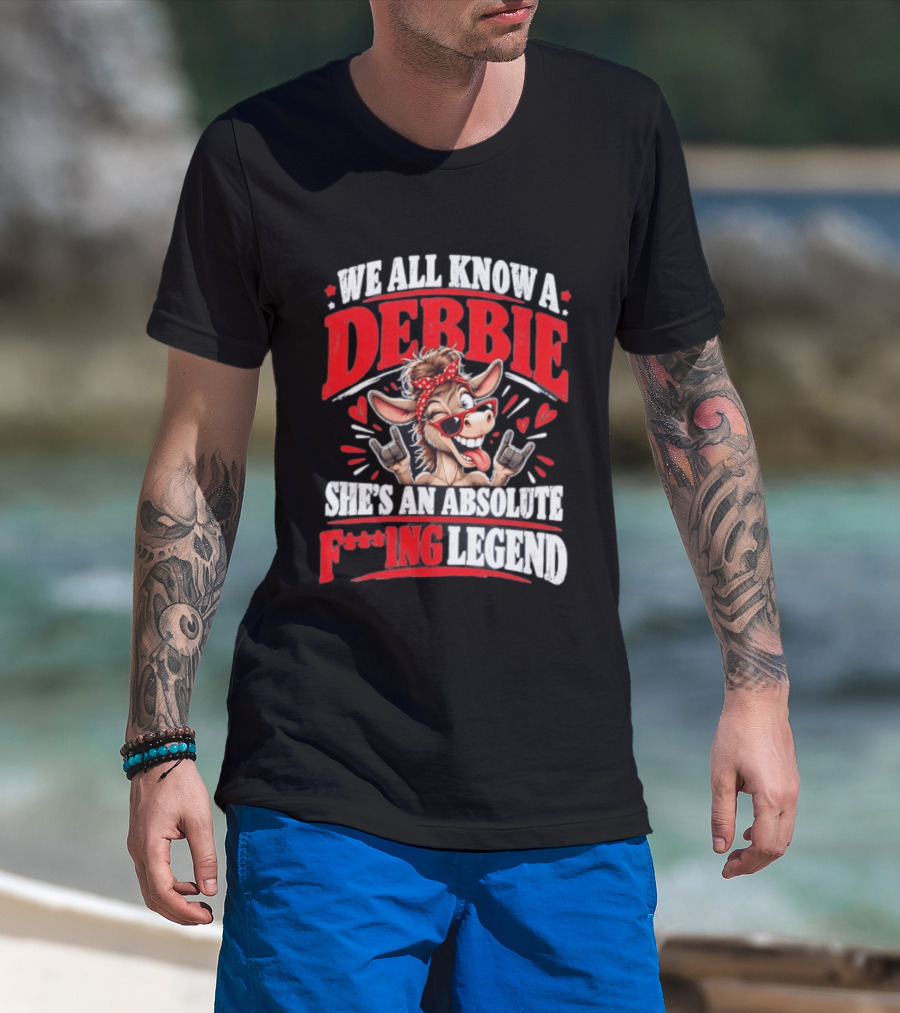 We All Know A Debbie She's An Absolute F***ing Legend Donkey With Hearts And Bandana T-Shirt