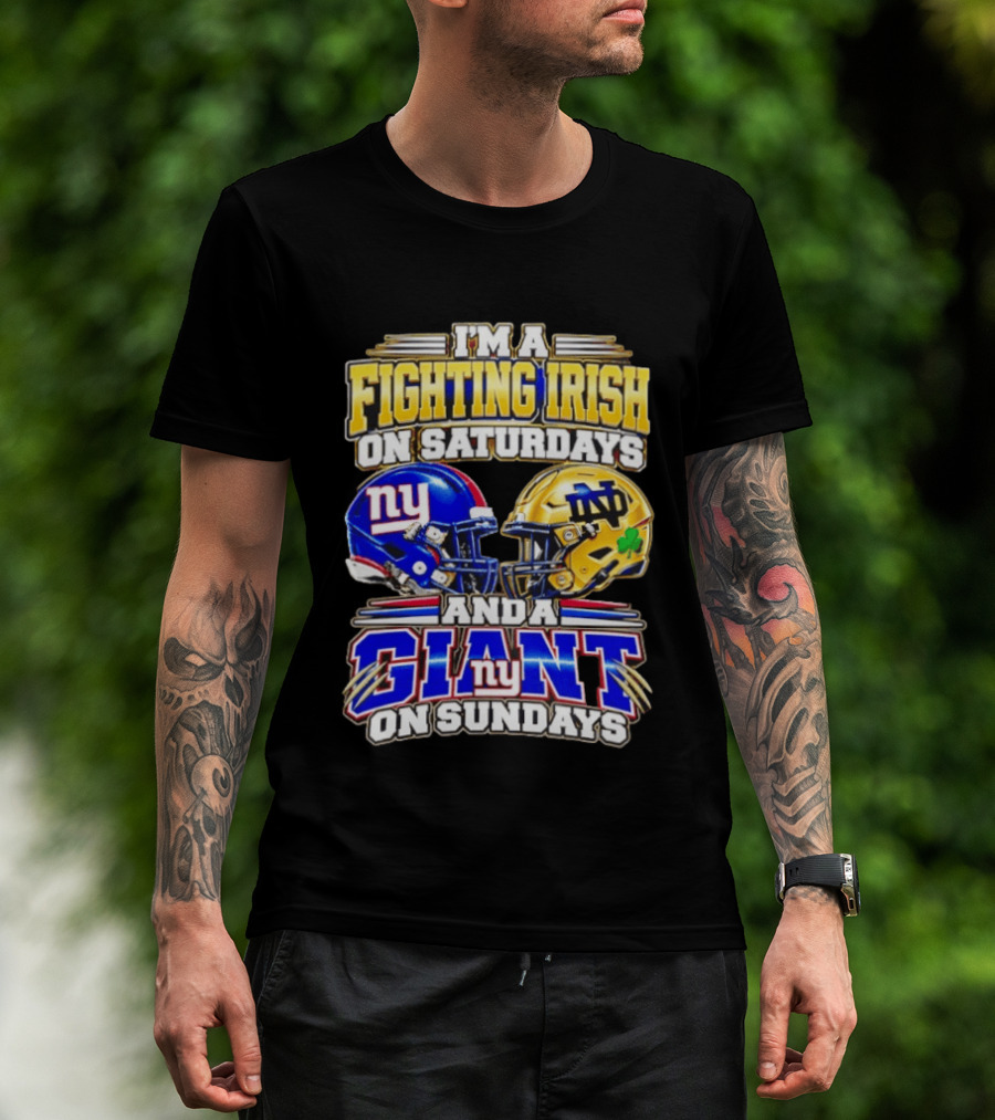 I'm A Fighting Irish On Saturdays And A Giant NY On Sundays Helmets T-Shirt