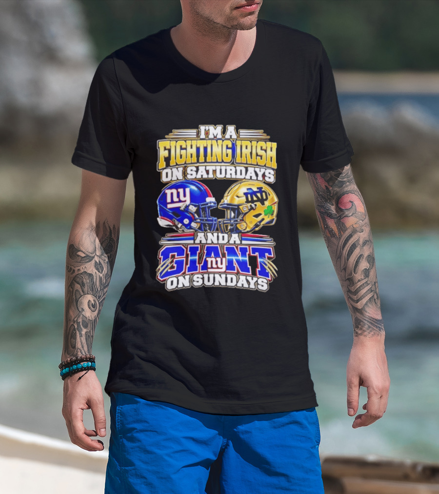 I'm A Fighting Irish On Saturdays And A Giant NY On Sundays Helmets T-Shirt
