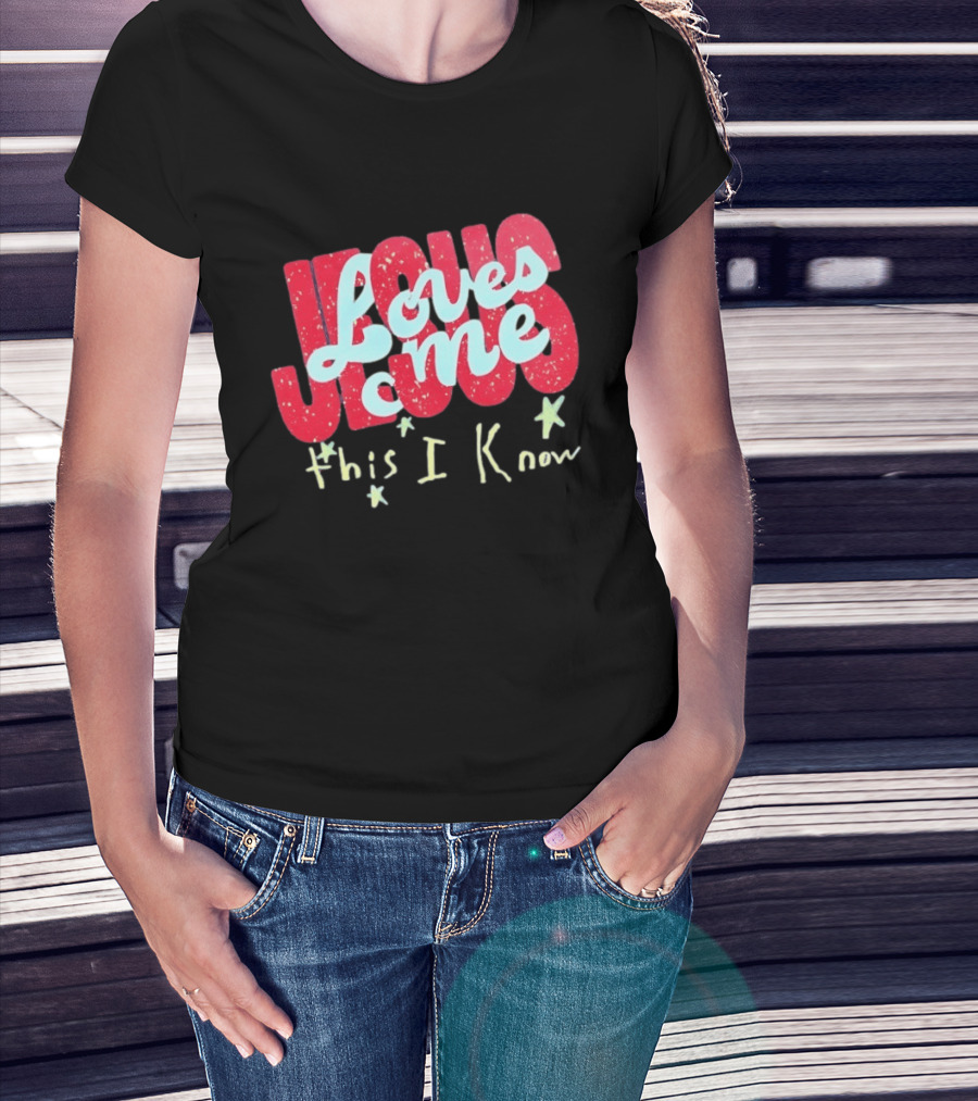 Jesus Loves Me This I Know Christian Faith T-Shirt