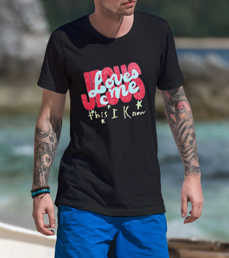 Jesus Loves Me This I Know Christian Faith T-Shirt