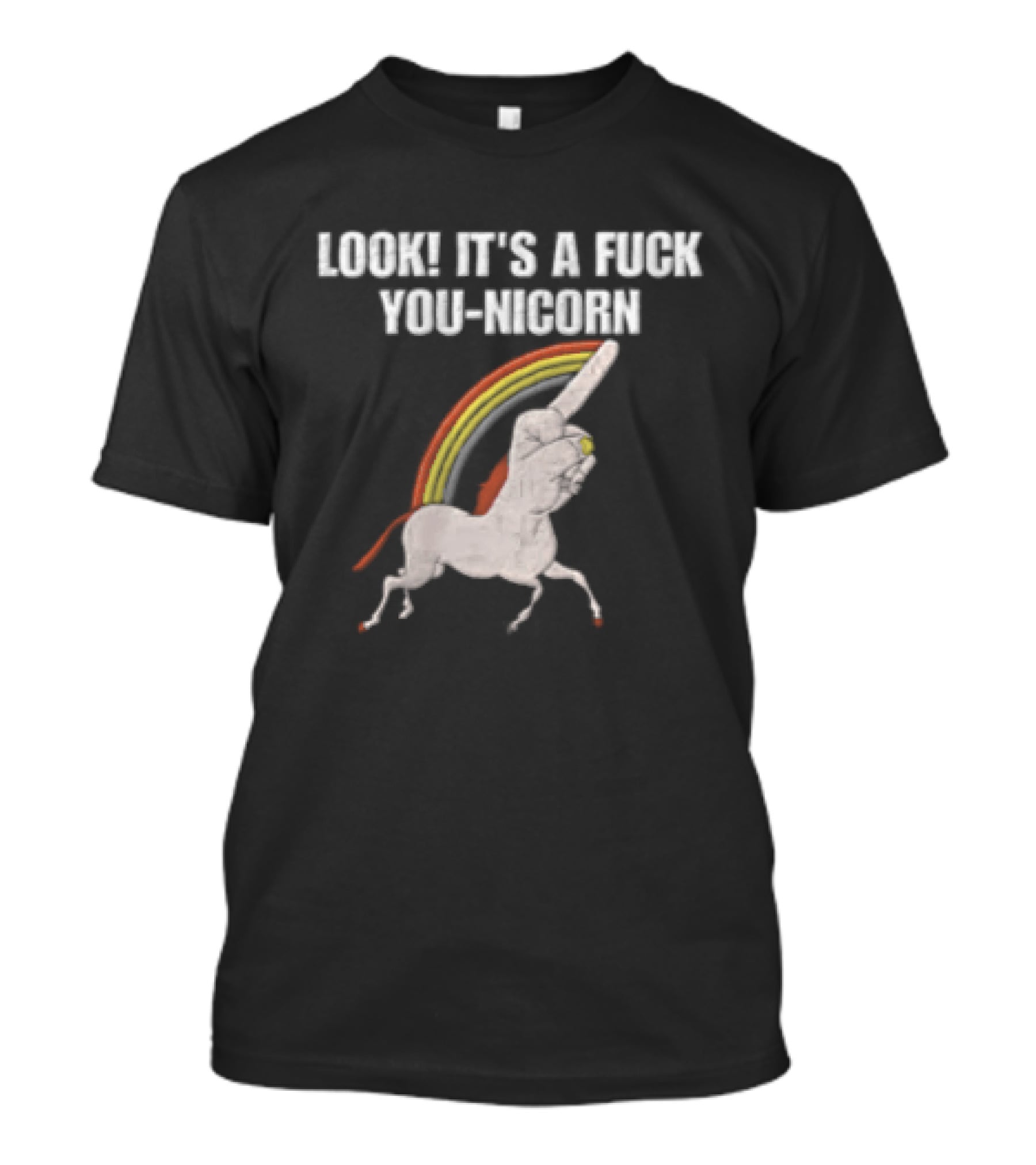 Look It's A Fuck You Nicorn Unicorn Hand Middle Finger Rainbow T-Shirt