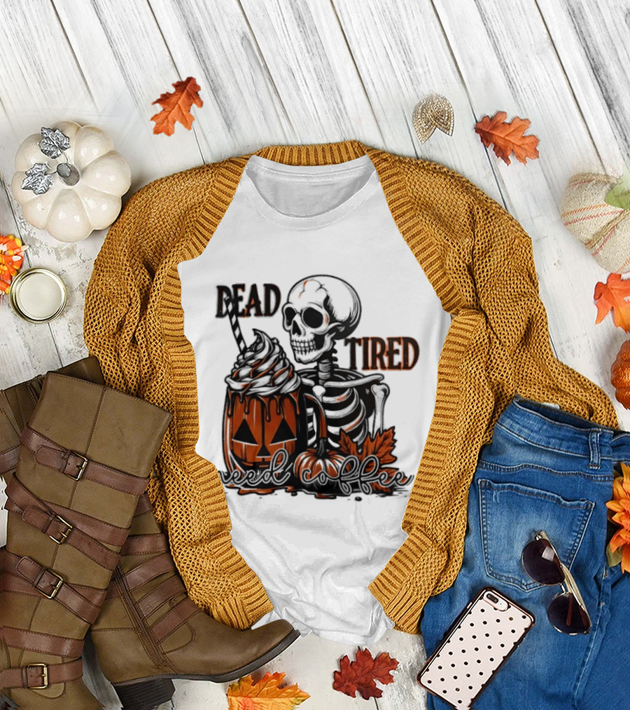 Halloween Skeleton Dead Tired Need Coffee Pumpkin Leaves T-Shirt