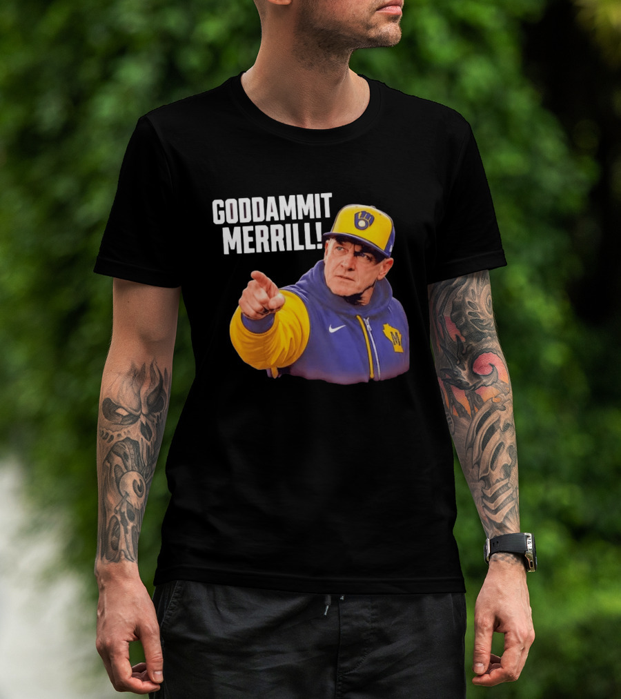 Goddammit Merrill Milwaukee Brewers MLB Fan T-Shirt