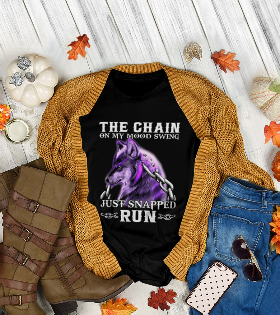 The Chain On My Mood Swing Just Snapped Run Wolf T-Shirt
