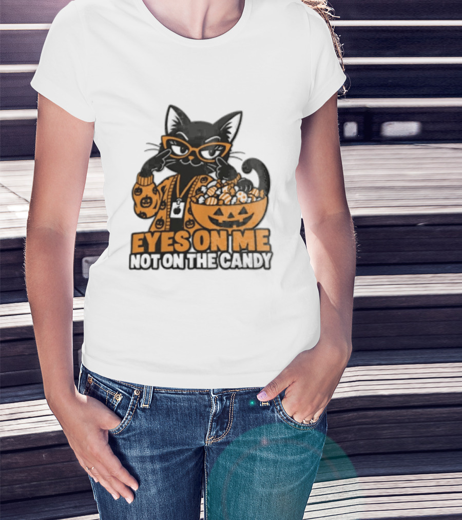 Eyes On Me Not On The Candy Halloween Black Cat Pumpkin T-Shirt
