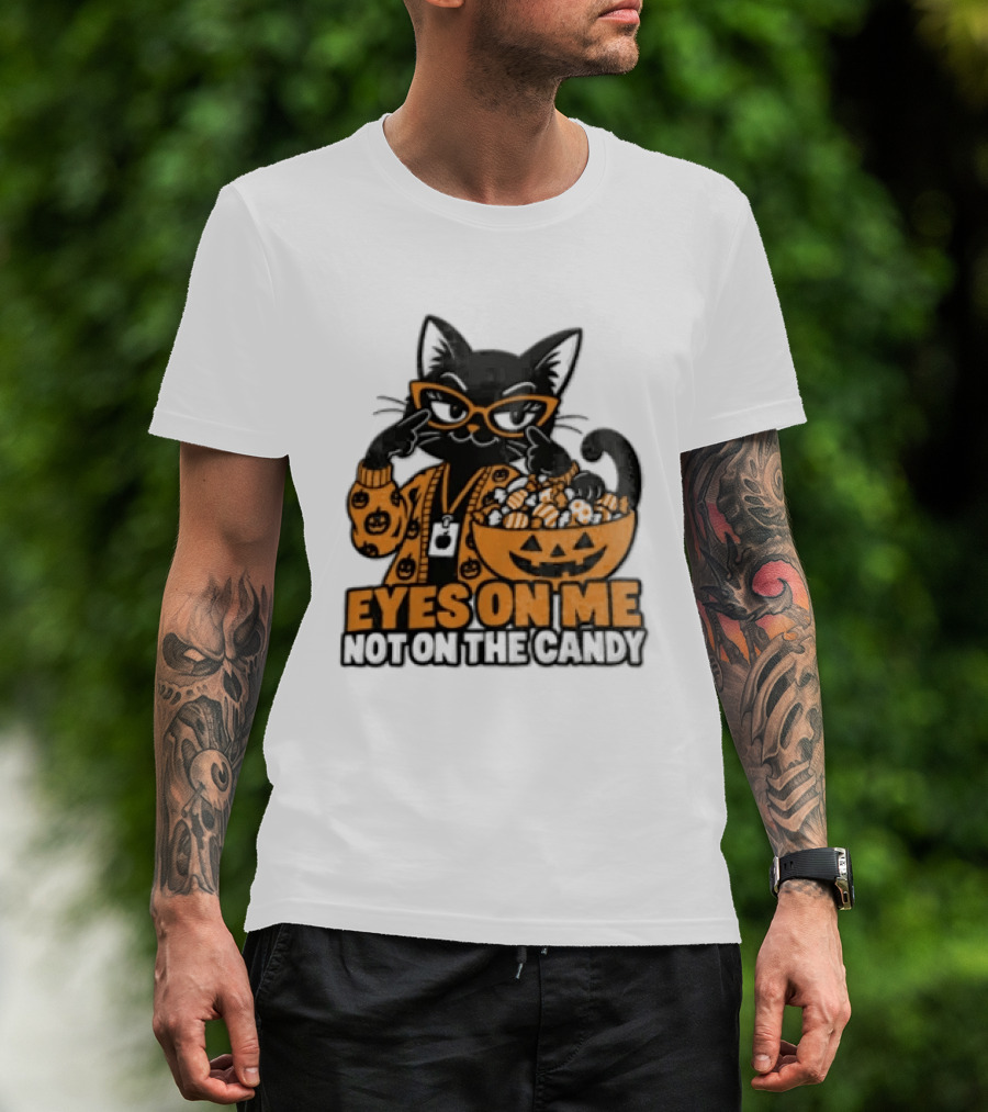 Eyes On Me Not On The Candy Halloween Black Cat Pumpkin T-Shirt