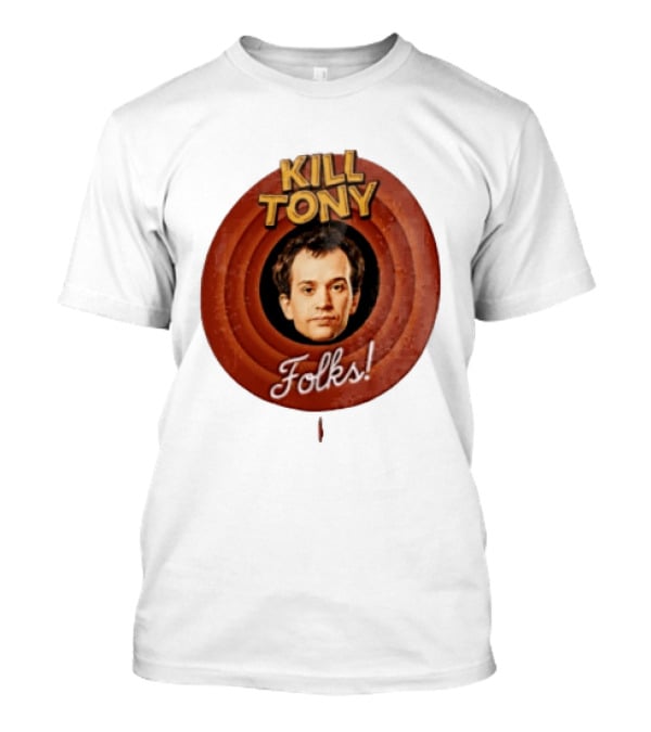 Kill Tony Folks Pat O'Neill Classic Cartoon T-Shirt