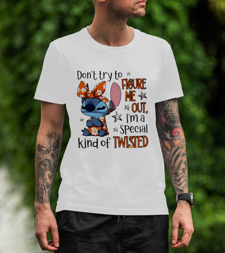 Stitch Don't Try To Figure Me Out I'm A Special Kind Of Twisted T-Shirt
