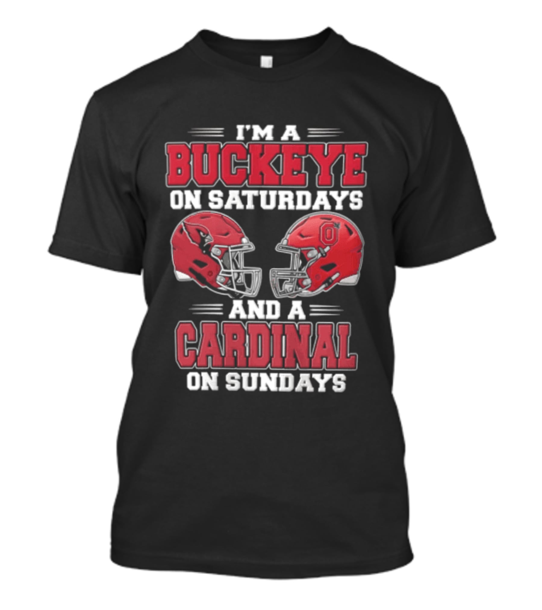 I'm A Buckeye On Saturdays And A Cardinal On Sundays Football Helmets T-Shirt
