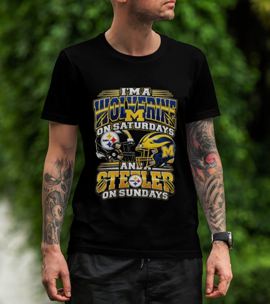 I'm A Wolverine On Saturdays And A Steeler On Sundays Michigan Pittsburgh Football Fans T-Shirt