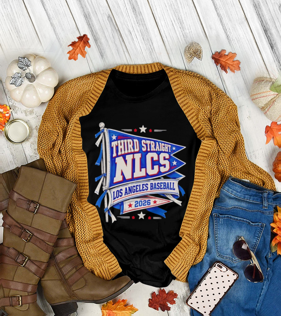 Third Straight NLCS Los Angeles Baseball 2026 Flag T-Shirt