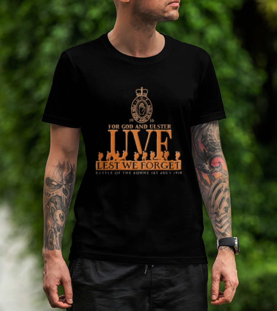 For God And Ulster UVF Lest We Forget Battle Of The Somme 1st July 1916 Crown T-Shirt