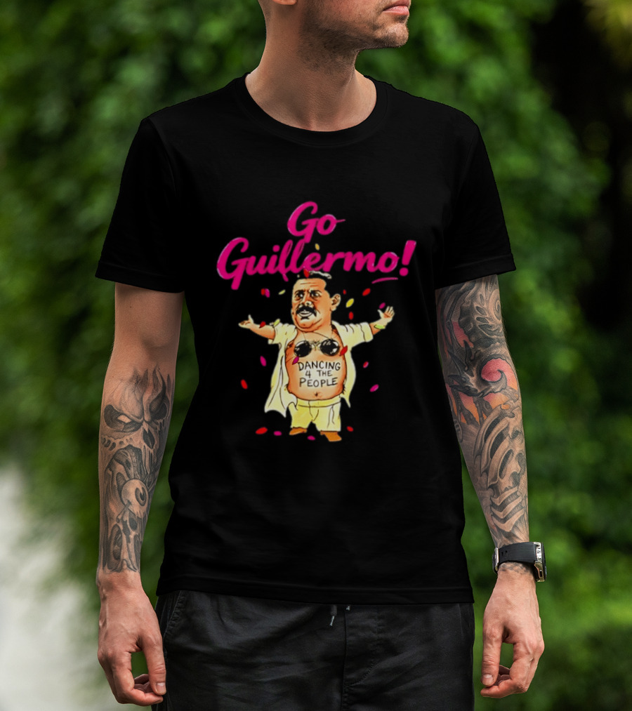 Go Guillermo Dancing 4 The People Celebration T-Shirt