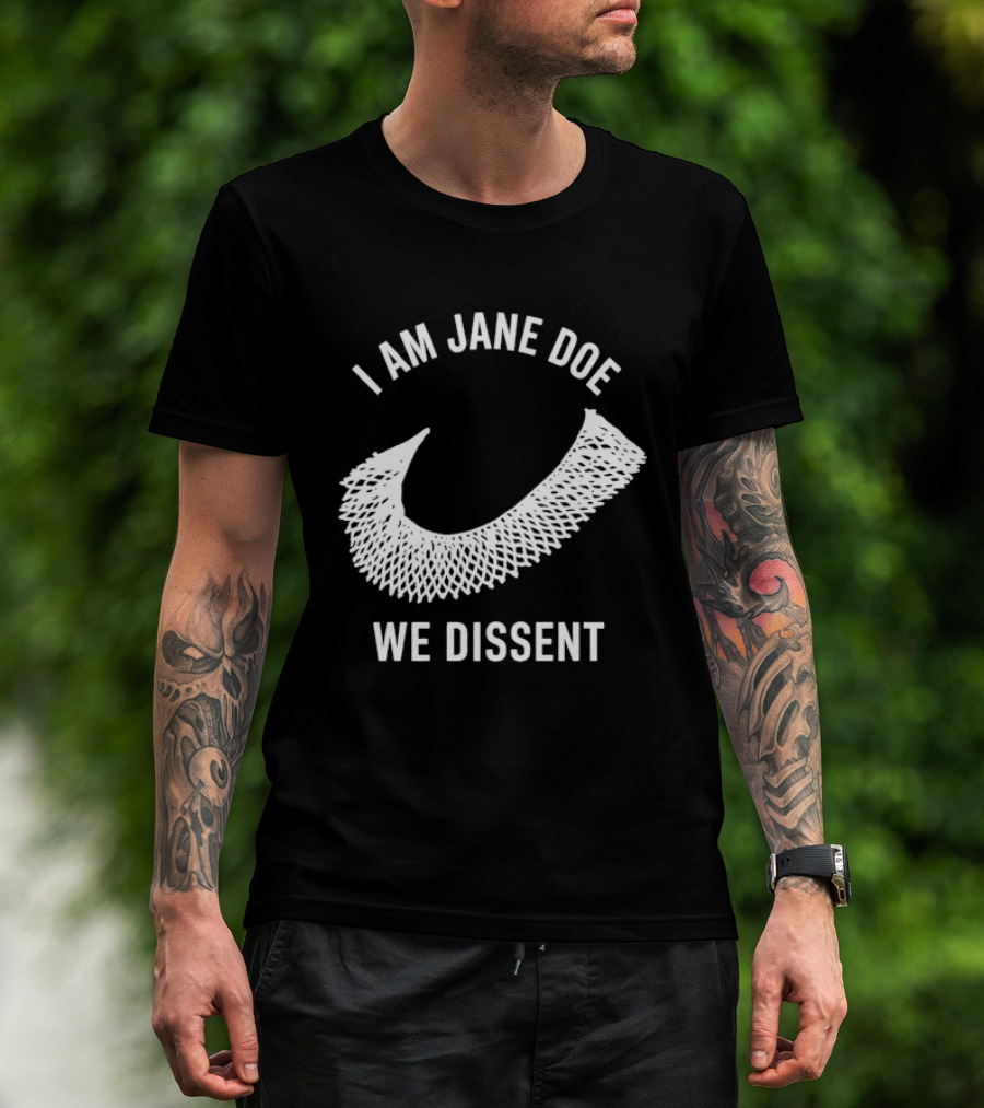 I Am Jane Doe We Dissent Collar T-Shirt