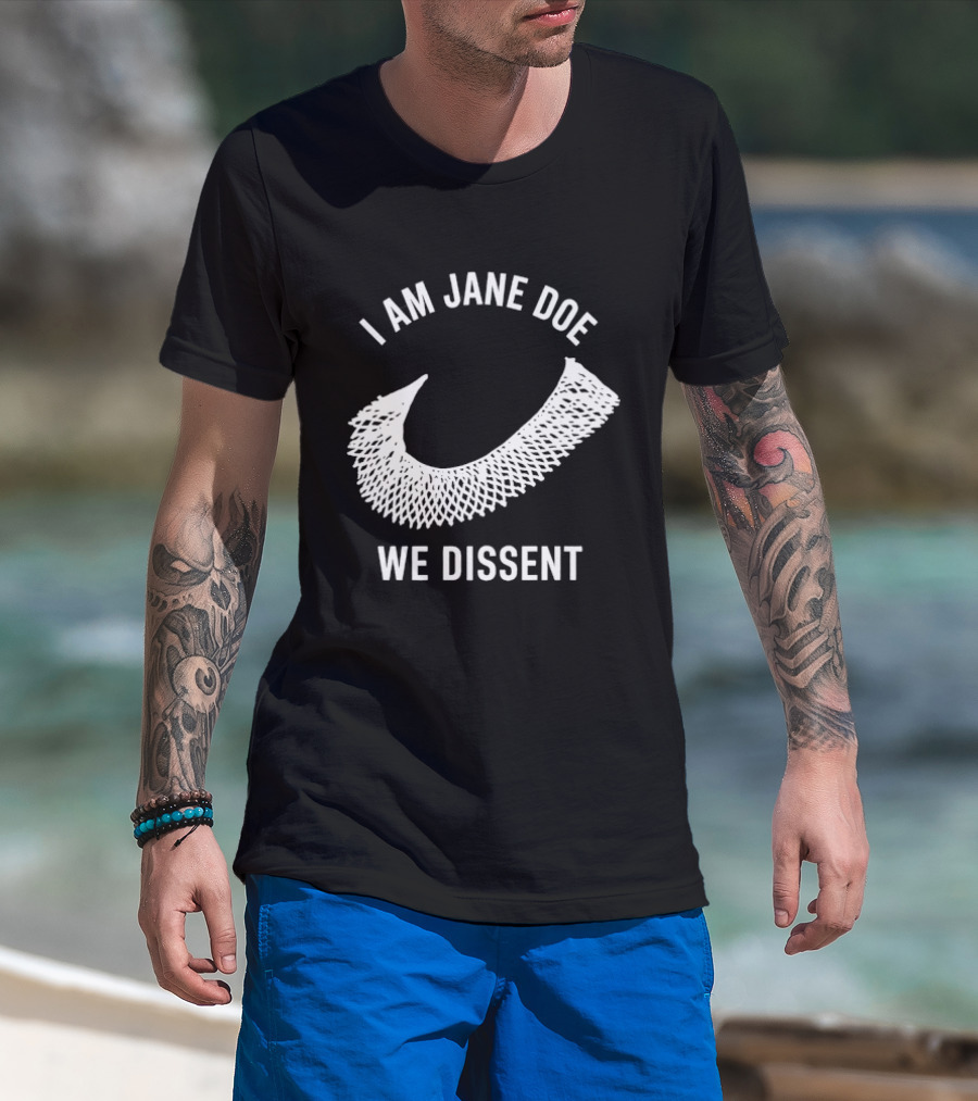 I Am Jane Doe We Dissent Collar T-Shirt