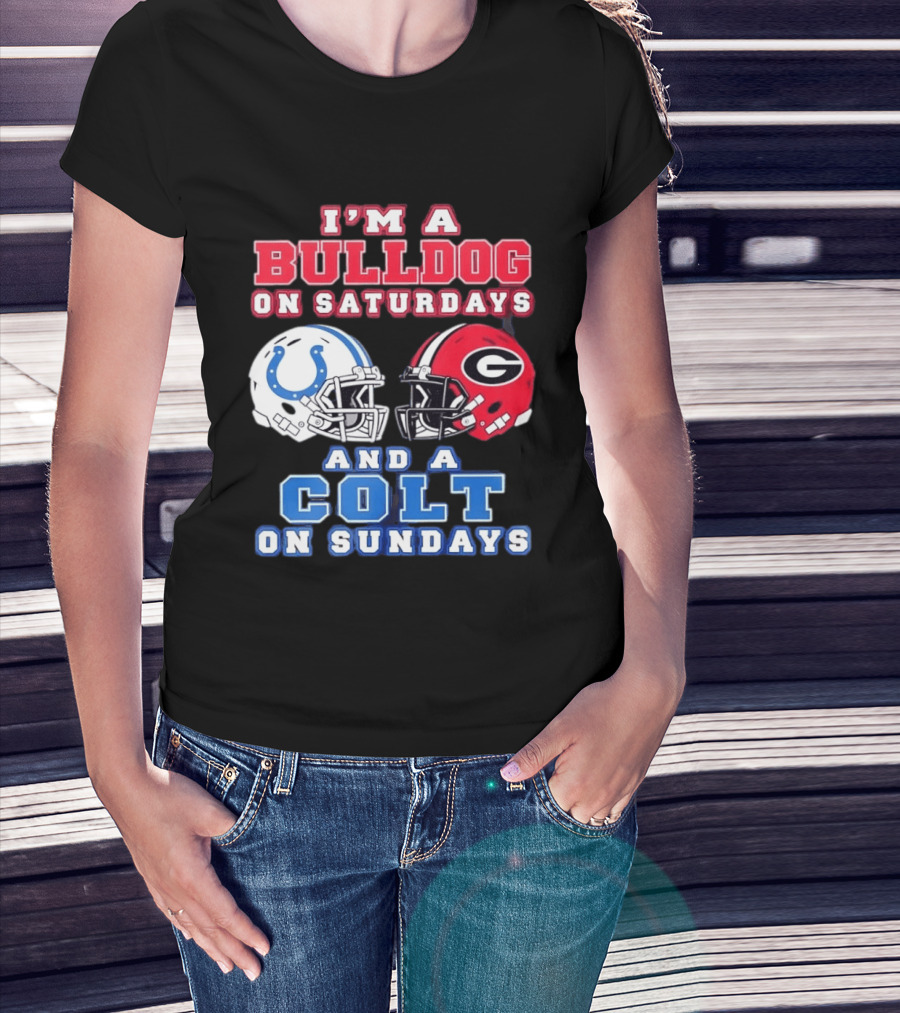 I'm A Bulldog On Saturdays College Football And A Colt On Sundays NFL Football T-Shirt