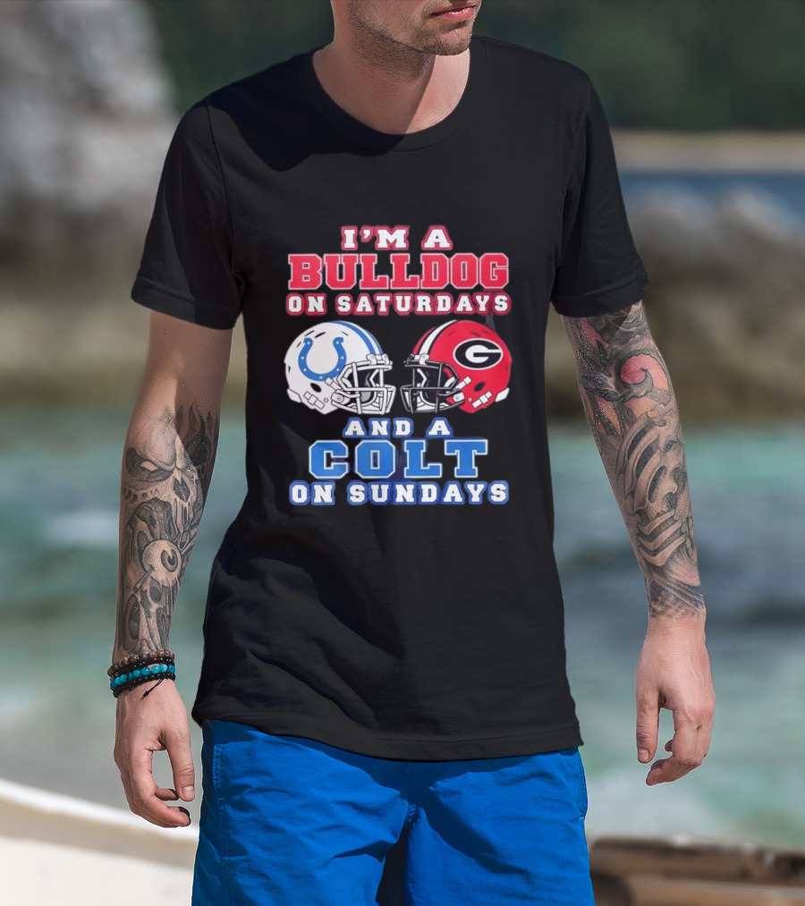 I'm A Bulldog On Saturdays College Football And A Colt On Sundays NFL Football T-Shirt