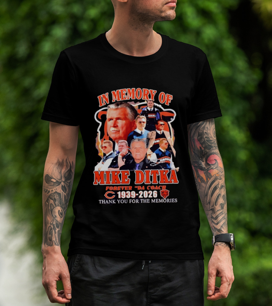 Mike Ditka Forever Da Coach 1939 2026 Thank You For The Memories Chicago Football Bears T-Shirt