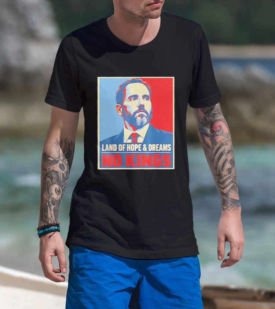 Jack Smith Land Of Hope And Dreams No Kings T-Shirt